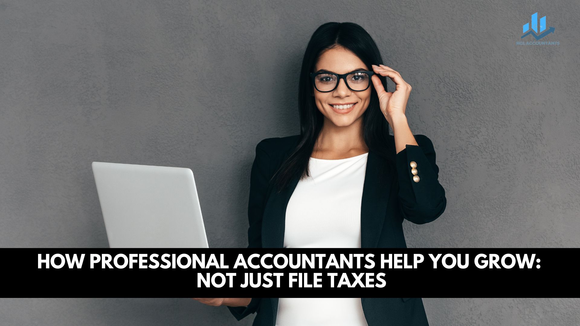 How Professional Accountants Help You Grow: Not Just File Taxes